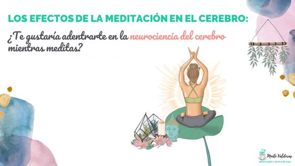 Los Efectos De La Meditaci N En El Cerebro Maite Valderas